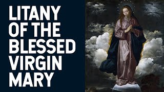 Litany of the Blessed Virgin Mary [upl. by Derrek]