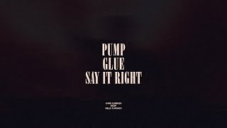 Pump  Glue  Say It Right [upl. by Hyams195]