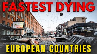 The Dark Reality TOP 10 Fastest Dying European Countries Exposed [upl. by Airotahs]