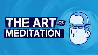 The Art of Meditation animated video [upl. by Featherstone]