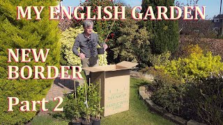 Planting a Hedge  New Border Part 2  My English Garden April 2021 [upl. by Noryahs]