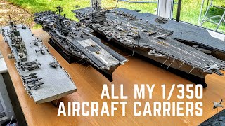 All Aircraft Carriers in My 1350 Scale Model Fleet [upl. by Oluap730]