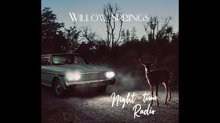 Nighttime Radio by Willow Springs [upl. by Donegan]