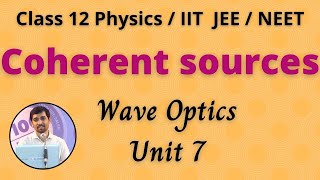 Coherent sources Wave Optics Unit 7 Class 12 Physics JEENEET [upl. by Aret]