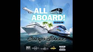 Selwyn Jordan  Captain and Commander  All Aboard Riddim Sincerity Studios [upl. by Idham]