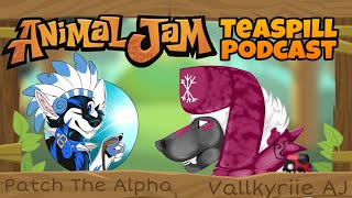 Animal Jam TeaSpill Podcast Vallkyriie AJ [upl. by Velleman]