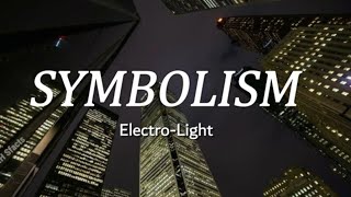 ElectroLight  Symbolism [upl. by Carolyne]