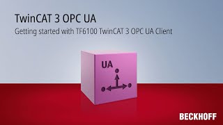 Tutorial Getting started with TF6100 TwinCAT 3 OPC UA Client [upl. by Sileas]