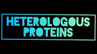 Heterologous proteins [upl. by Aber784]