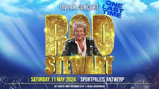 Rod Stewart Live in Concert  One Last Time  11052024  Sportpaleis Antwerp [upl. by Elohcan]