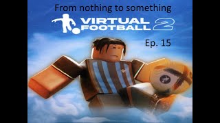 Virtual Football 2 Goals Gemplay From Nothing To Something EP 15 [upl. by Ofloda830]