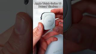 Apple Watch Series 10 Natural Titanium Unboxing shorts trending apple applewatch series10 [upl. by Hardej999]