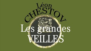 Léon Chestov LES GRANDES VEILLES Extraits [upl. by Aicineohp]