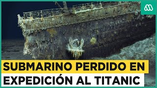 La historia del submarino perdido en expedición al Titanic Iba con cinco personas [upl. by Cyrie859]