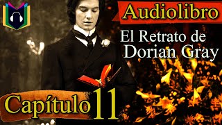 Audiolibro  EL RETRATO DE DORIAN GRAY Capítulo 11 El libro [upl. by Farra227]