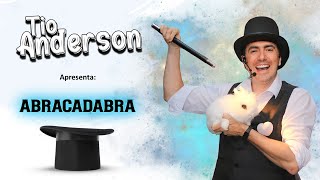 Espetáculo Abracadabra  Tio Anderson  Show de mágica [upl. by Durman969]