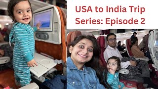 USA to India Trip Part 2Air India Experience with an Infant [upl. by Hildagarde]