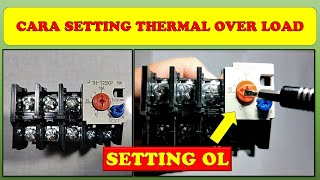 Cara Setting Thermal Over Load TOR Motor 3 Phase [upl. by Lertnom]