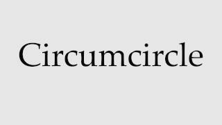 How to Pronounce Circumcircle [upl. by Yesmar]