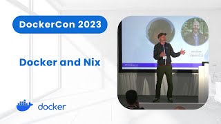 Docker and Nix DockerCon 2023 [upl. by Ahsiekar933]