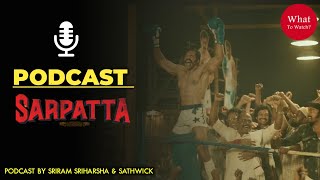 Canteen talks  Sarpatta Parambarai  Podcast 3  What to Watch [upl. by Felicio952]