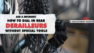 Ask a Mechanic How To DialIn your Rear Derailleur Without Special Tools [upl. by Audette497]