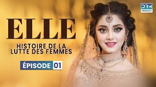 ELLE  Épisode 01  Serie Indienne en Francais [upl. by Ainak]