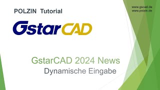 GstarCAD 2024  Dynamische Eingabe Neuigkeiten [upl. by Anawek]