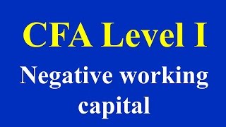 CFA Level I  Negative working capital [upl. by Fillender]