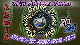 ISANG LINGGONG PAG IBIG OPM JUKEBOX QUEEN REMIX 2024 [upl. by Nhabois]