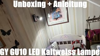 GY GU10 LED Kaltweiss Lampe 49W 80W Halogenlampe ersetzt 790lm 6500K Kaltweiß Unboxing amp Anleitung [upl. by Balfore]