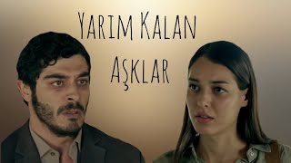 Elif  Kadir  Their Story   Yarım Kalan Aşklar  Part 2 [upl. by Gatian]