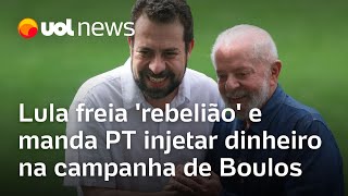 Eleição em SP Lula intervém freia rebelião e manda PT injetar dinheiro na campanha de Boulos [upl. by Sura]