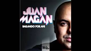 Juan Magan  Bailando Por Ahi [upl. by Debor]