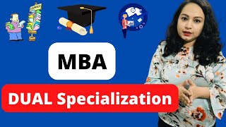 Dual Specialization in MBA  MBA Specializations [upl. by Egon69]