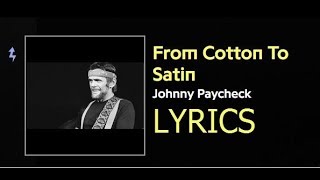 From Cotton to Satin  Johnny Paycheck  Lyrics [upl. by Enilhtak318]