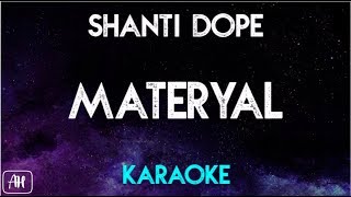 Shanti Dope  Materyal Karaoke VersionInstrumental [upl. by Dougald]