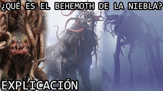 ¿Qué es el Behemoth de la Niebla Toda la Mitología del Behemoth de La Niebla o The Mist Explicada [upl. by Ecitnirp]