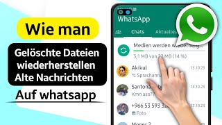 So stellen Sie alte gelöschte WhatsAppNachrichten wieder her  Gelöschte Chats wiederherstellen [upl. by Hanima]