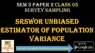 CLASS 05 SRSWOR UNBIASED ESTIMATOR OF POPULATION VARIANCE [upl. by Bora]