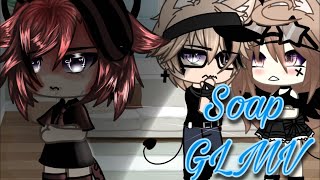 Soap GLMV Gacha life dont flop plz [upl. by Alemaj217]