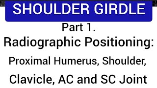 Radiographic Positioning Shoulder Scapula Clavicle AC and SC Joint part 1 [upl. by Neyr133]