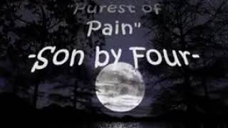 purest of pain w lyrics by son by four [upl. by Amo]