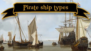 An Overview of Pirate Ship Types 16301730 [upl. by Anelet771]