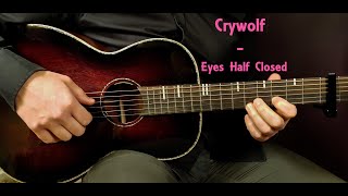 How to play CRYWOLF  EYES HALF CLOSED WishWeek Acoustic Guitar Lesson  Tutorial [upl. by Ahgiela]