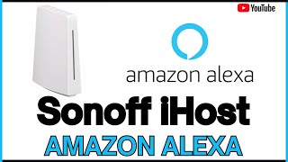 Alternativa para Utilizar Alexa Con El Sonoff iHost ✅ [upl. by Kristyn]