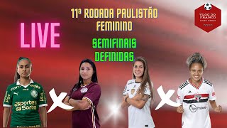 LIVE  DEFINIDO CONFRONTOS DAS SEMIFINAIS DO PAULISTÃO FEMININO [upl. by Smailliw]