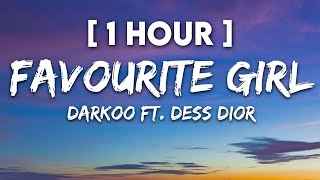 1 HOUR Darkoo  Favourite Girl Lyrics ft Dess Dior [upl. by Casilde]