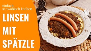 Linsen mit Spätzle  Schwäbisches Rezept einfach amp schnell [upl. by Aday]