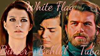 Bihter ♡ Behlul ♡ Tuba ❣ AU ❣ White Flag [upl. by Marcelle]